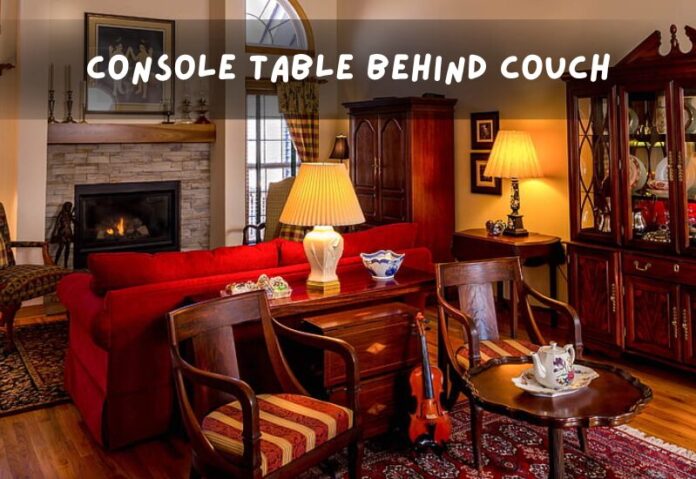 console table behind couch